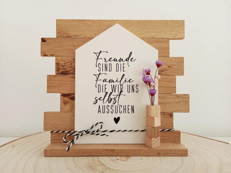 Holzschild mit Zitat über Freundschaft und Familie - Kreative handgefertigte Deko - Geschenk für Freunde - Haus mit Spruch